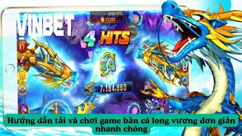 Hướng dẫn tải và chơi game bắn cá long vương siêu dễ dàng