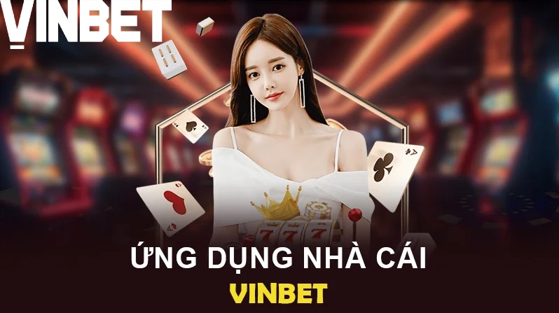 Tiện ích có một không hai khi tải app Vinbet