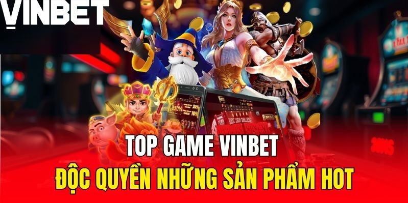 Tựa game tại Vinbet – Chỉ có thể trải nghiệm ở đây